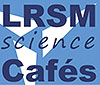 LRSM Science Cafe