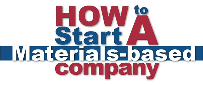 How to Start a Materials-based Company